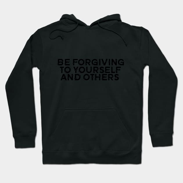 Be forgiving to yourself and others Hoodie by maryamazhar7654